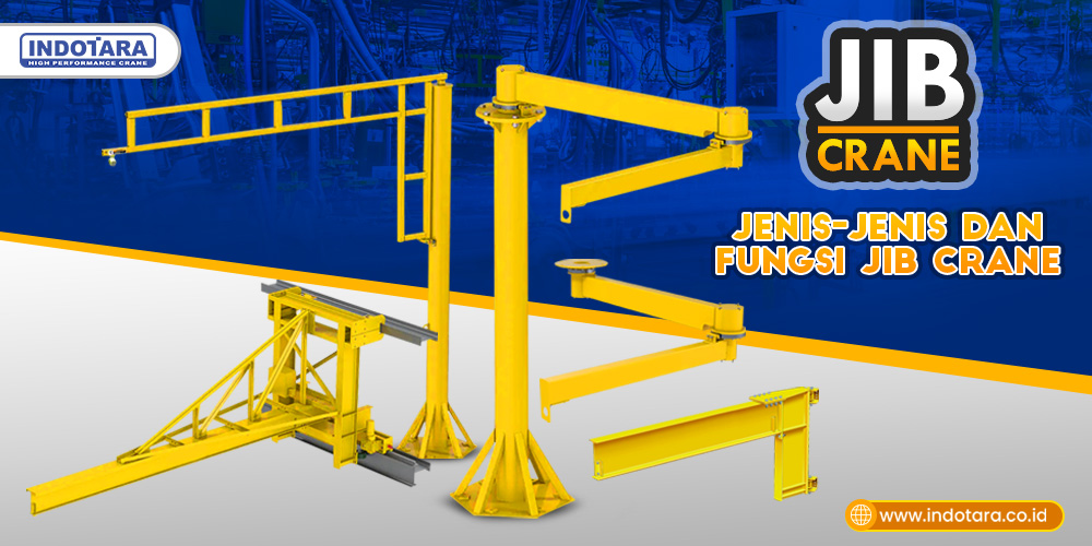 Jenis-jenis dan Fungsi Jib Crane